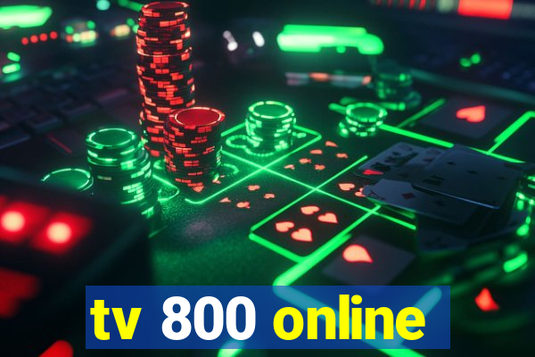 tv 800 online